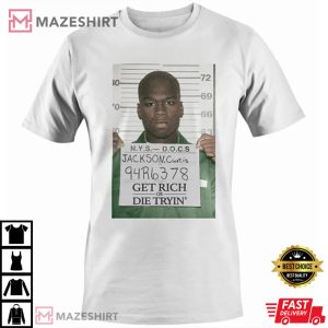 Mug Shot Get Rich Or Die Tryin T Shirt 1