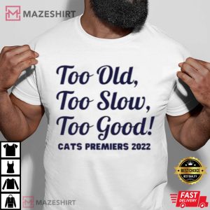 Too Old, Too Slow, Too Good Geelong T-Shirt