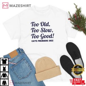 Too Old, Too Slow, Too Good Geelong T-Shirt