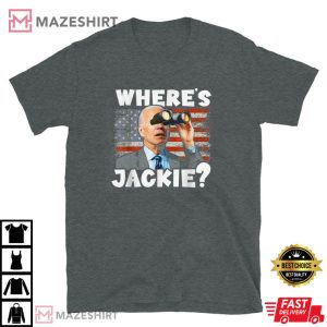 Wheres Jackie Joe Biden President Funny T Shirt 1