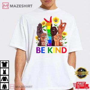 Be Kind Sign Language Rainbow Kindness LGBT Pride Equality T Shirt 1