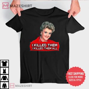Angela Lansbury RIP I Killed Them All Murder She Wrote T-Shirt