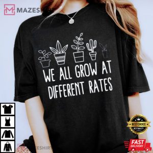 We All Grow At Different Rates Kindergarten Teacher T-Shirt