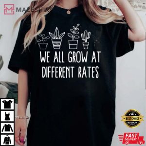 We All Grow At Different Rates Kindergarten Teacher T-Shirt