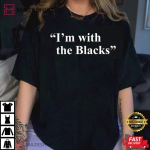 Im With The Blacks T Shirt 2