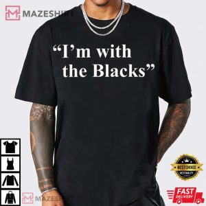 Im With The Blacks T Shirt 3