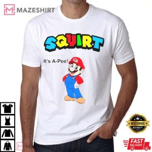 Super Mario Squirt Its A Pee T Shirt 3