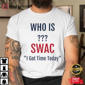 Who Is SWAC I Got Time Today Deion Sanders Unisex T Shirt 1