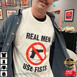 Real Men Use Fists Funny Joke T-Shirt