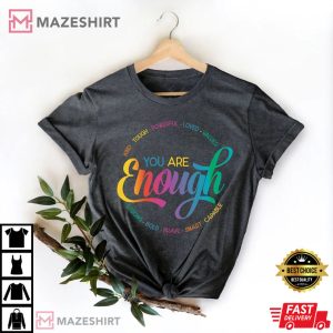 You Are Enough Shirt