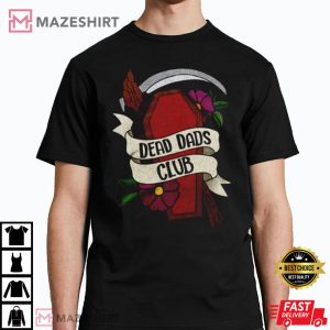 Hilarious Dead Dad Club T Shirt 1
