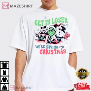 Get In Loser We're Saving Christmas T-Shirt
