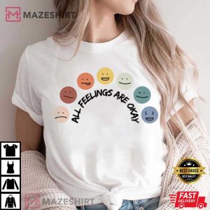 All Feelings Are Okay Mental Health Best T Shirt 2