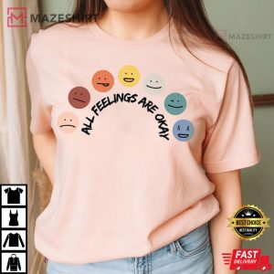 All Feelings Are Okay Mental Health Best T Shirt 3