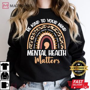 Be Kind To Your Mind Mental Health Matters Awareness T Shirt 2