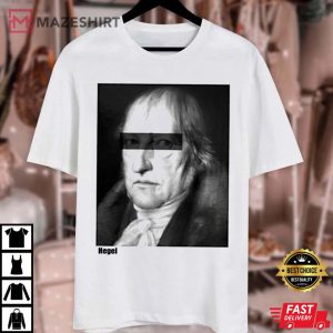 Georg Wilhelm Friedrich Hegel T Shirt 4