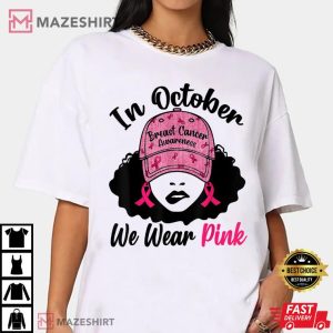 In October We Wear Pink Black Girl Breast Cancer Awareness T Shirt 2