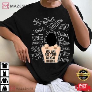 Mental Health Awareness You Are Not Your Mental Illness T Shirt 3