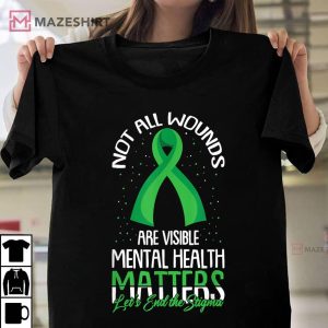 Not All Wounds Are Visible Mental Health Awareness T Shirt 1