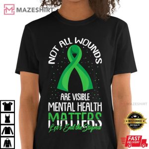 Not All Wounds Are Visible Mental Health Awareness T Shirt 4