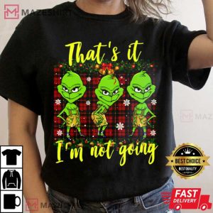Thats It Im Not Going T Shirt 2