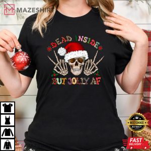 Dead Inside But Jolly AF Christmas T Shirt 4
