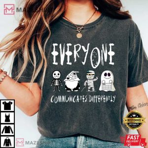 Everyone Communicates Differently T Shirt 4