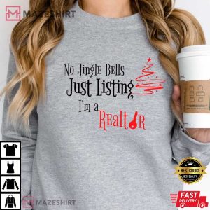No Jingle Bells Just Listing I'm A Realtor Funny T-Shirt