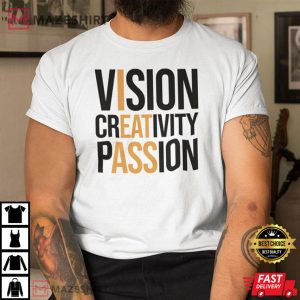 Vision Creativity Passion Shirt, I Eat Ass T-Shirt