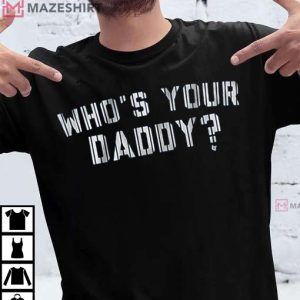 NY Yankees Who's Your Daddy T-Shirt