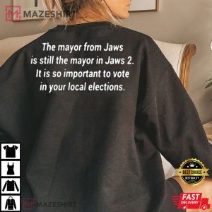 The Mayor From Jaws Is Still Shirt, It Is So Important To Vote T-Shirt