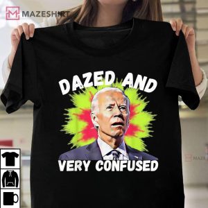 Biden Dazed And Very Confused Funny T-Shirt