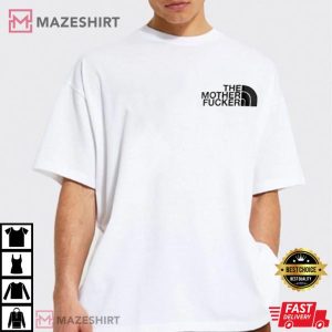 The Mother Fucker North Face Logo Funny T Shirt 1 1