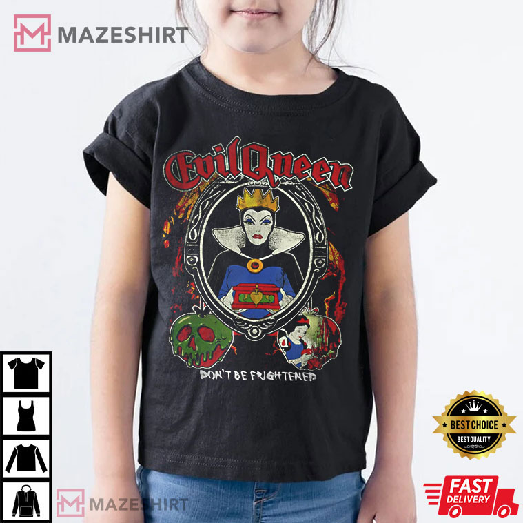 Disney Snow White Evil Queen Don't Be Frightened T-Shirt Disney Snow White Evil Queen Don't Be Frightened T-Shirt