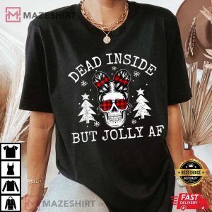 Dead Inside But Jolly Af Gift For Christmas T-Shirt