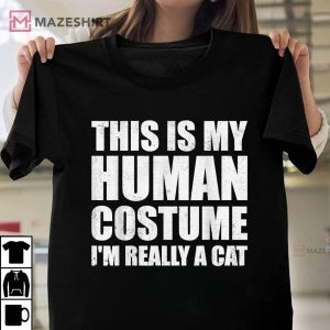 This is My Human Costume Im Really A Cat Halloween Meme T Shirt 1