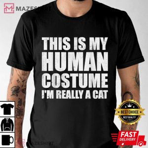 This is My Human Costume Im Really A Cat Halloween Meme T Shirt 2
