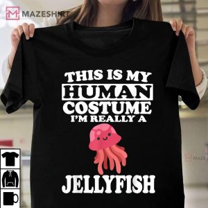This is My Human Costume Im Really a Jellyfish Halloween Funny T Shirt 2