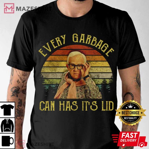 Leslie Jordan Every Garbage Can Has Its Lid Best TShirt