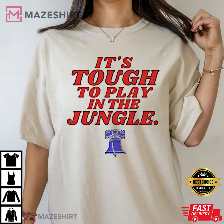 Tough To Play In The Jungle Philadelphia Phillies World Series Game Red October Unisex T-Shirt Tough To Play In The Jungle Philadelphia Phillies World Series Game Red October Unisex T-Shirt