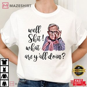 Well Shit What Are Yall Doing Leslie Jordan RIP T Shirt 1