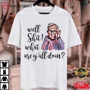 Well Shit What Are Yall Doing Leslie Jordan RIP T Shirt 4