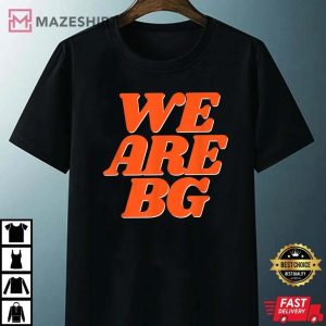 We Are BG Support Womens Basketball Trending T Shirt 1