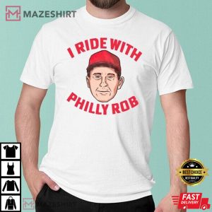 I Ride With Philly Rob Philadelphia Phillies 2022 National League