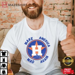 Houston Astros Make America Mad Again Baseball T Shirt 3