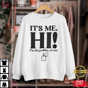 Im The Problem Midnights Anti Hero Unisex T Shirt 4