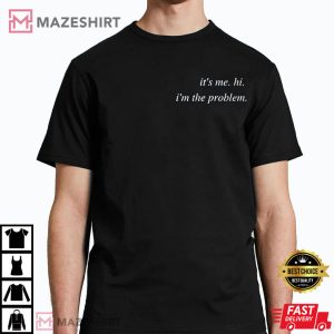 It's Me Hi I'm The Problem Anti-Hero Midnights T-Shirt