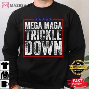 Mega Maga Trickle Down Unisex T Shirt 2