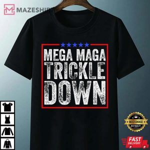 Mega Maga Trickle Down Unisex T Shirt 3