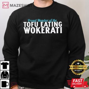 Proud Member Of The Tofu Eating Wokerati T Shirt 3